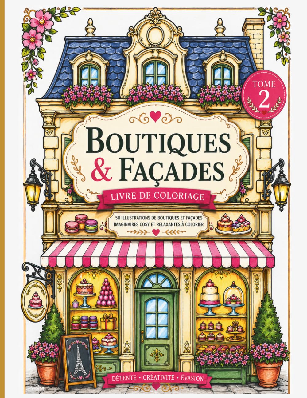 Boutiques et façades – Livre de coloriage - Tome 2: 50 illustrations de boutiques et façades imaginaires cosy et relaxantes à colorier