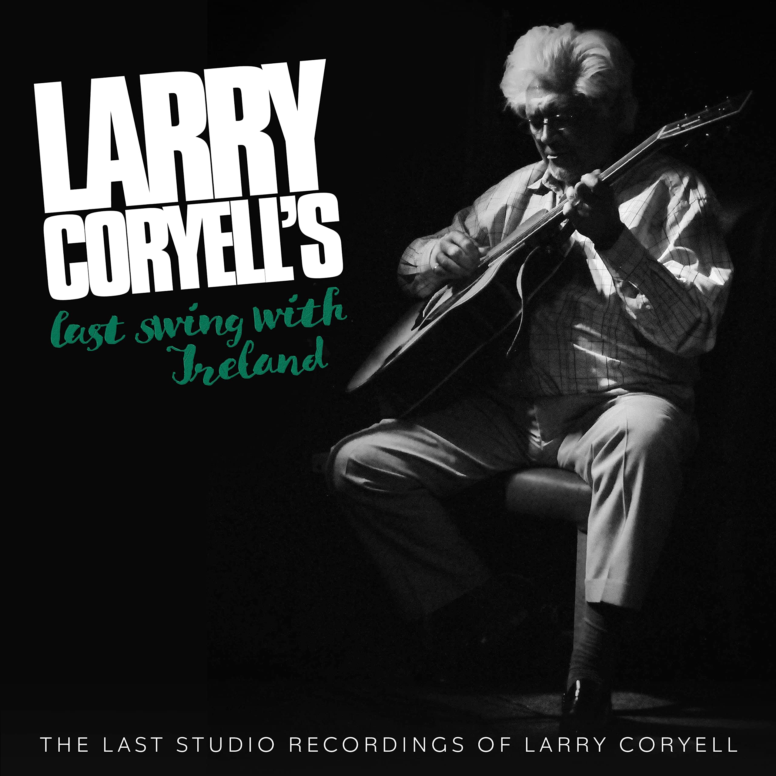 Last Swing With Ireland: The Last Studio Recordings of Larry Coryell