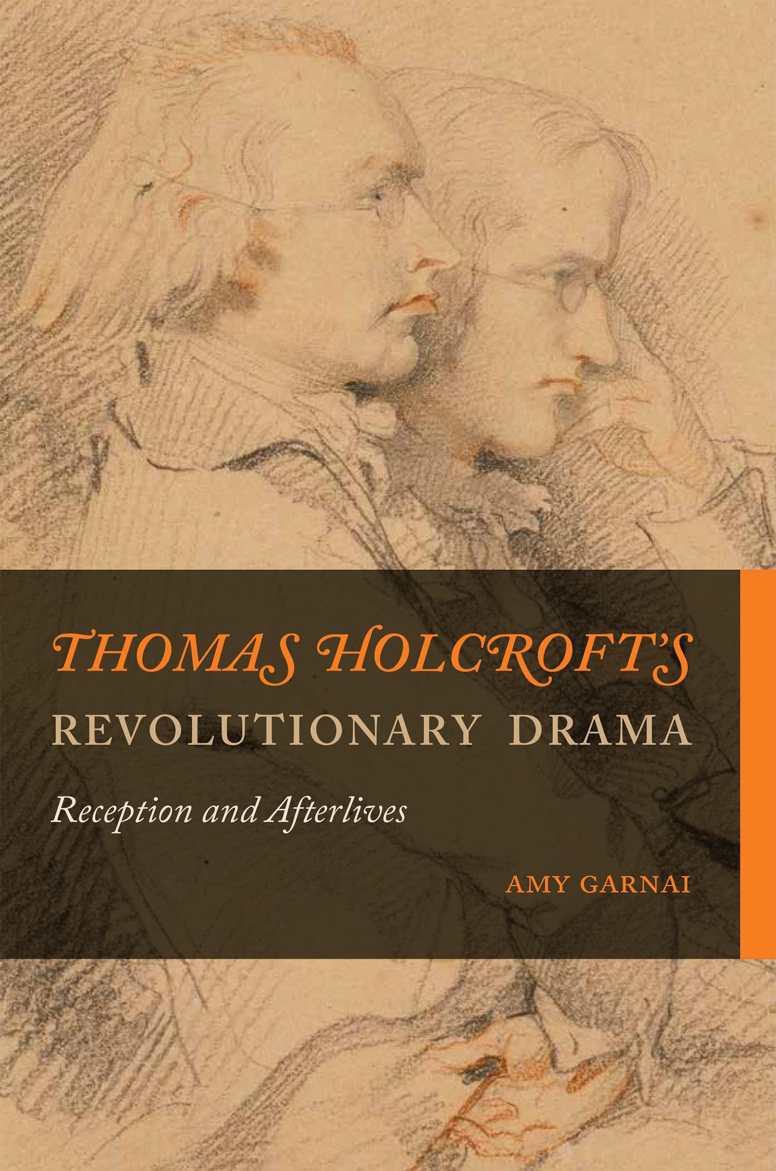 Thomas Holcroft Revolutionary Drama reception critique livre universitaire anglais