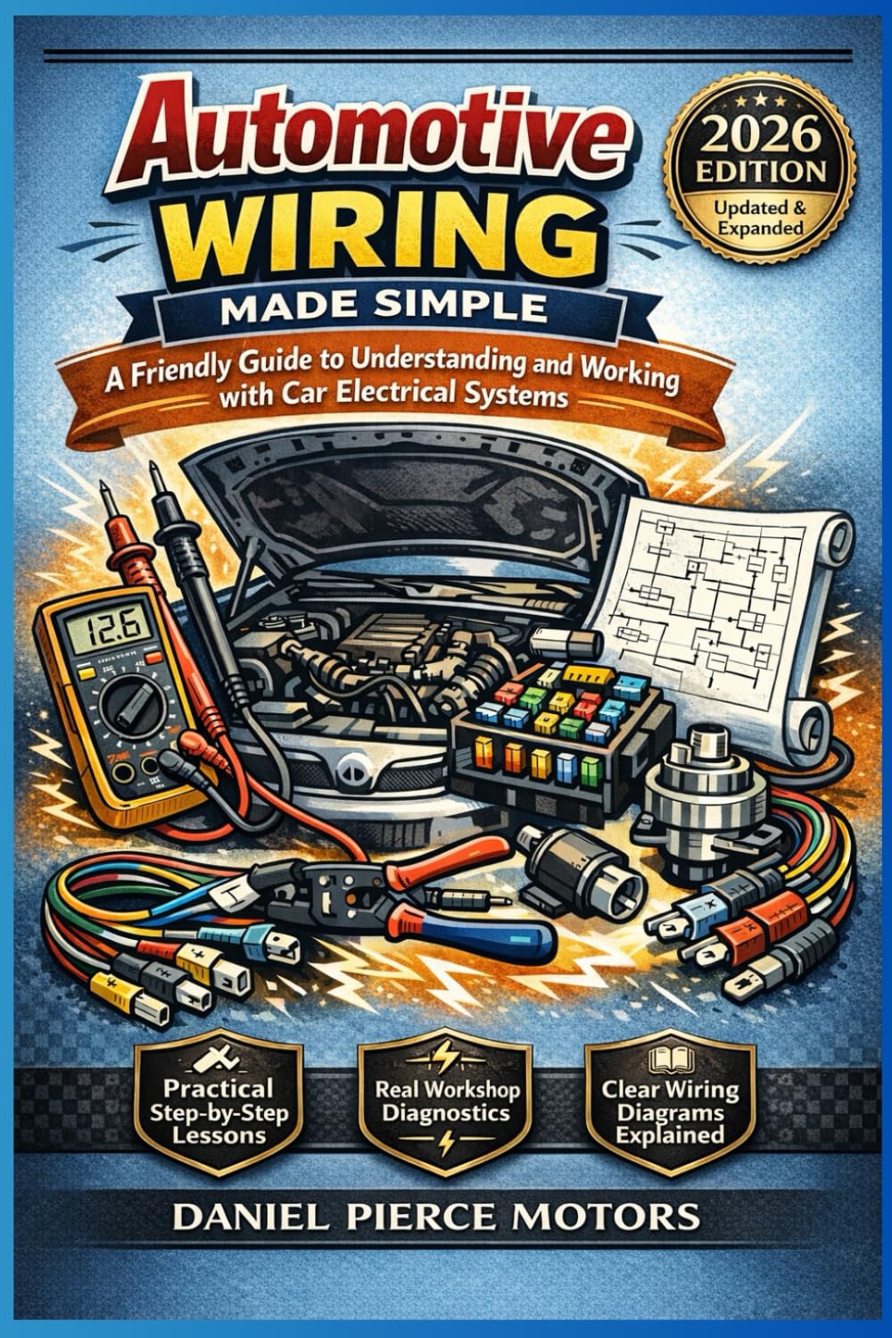 Automotive Wiring Made Simple: A Friendly Guide to Understanding and Working with Car Electrical Systems      Paperback – March 1, 2026