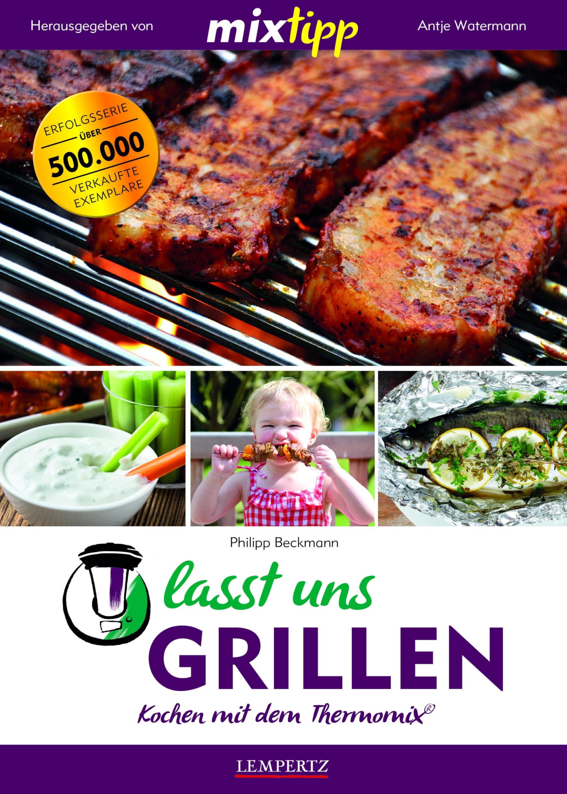 mixtipp: Lasst uns grillen!: Kochen mit dem Thermomix®