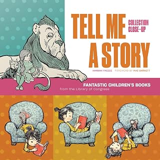 Tell Me a Story: Fantastic Children's Books from the Library of Congress (Collection Close-Ups)