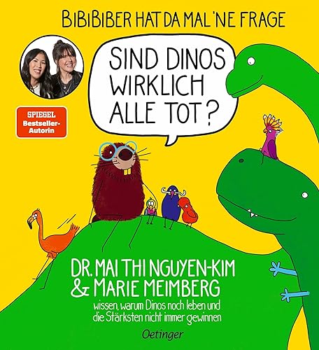 BiBiBiber hat da mal 'ne Frage. Sind Dinos wirklich alle tot?: Dr. Mai Thi Nguyen-Kim &amp; Marie Meimberg wissen, warum Dinos noch leben und die Stärksten nicht immer gewinnen