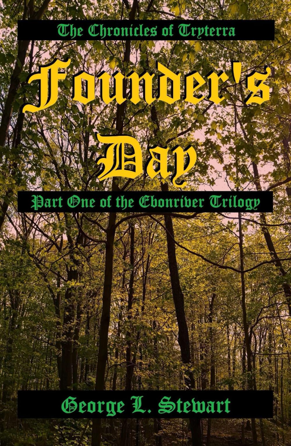 The Chronicles of Tryterra: Founder's Day (The Ebonriver Trilogy)