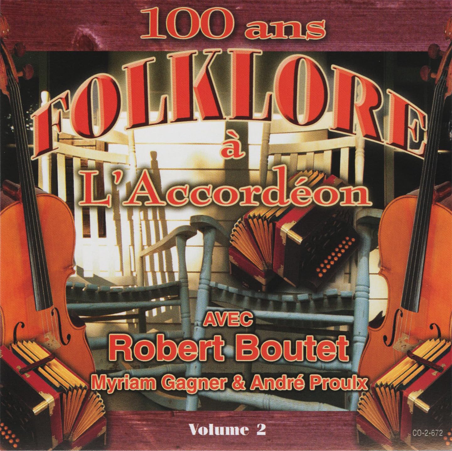 100 Ans Folklore A L'accordeon Volume 2 [Audio CD] Robert Boutet; Myriam Gagner and Andre Proulx [Audio CD] Robert Boutet; Myriam Gagner and Andre Proulx