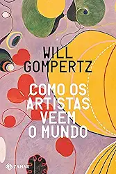 Como os artistas veem o mundo