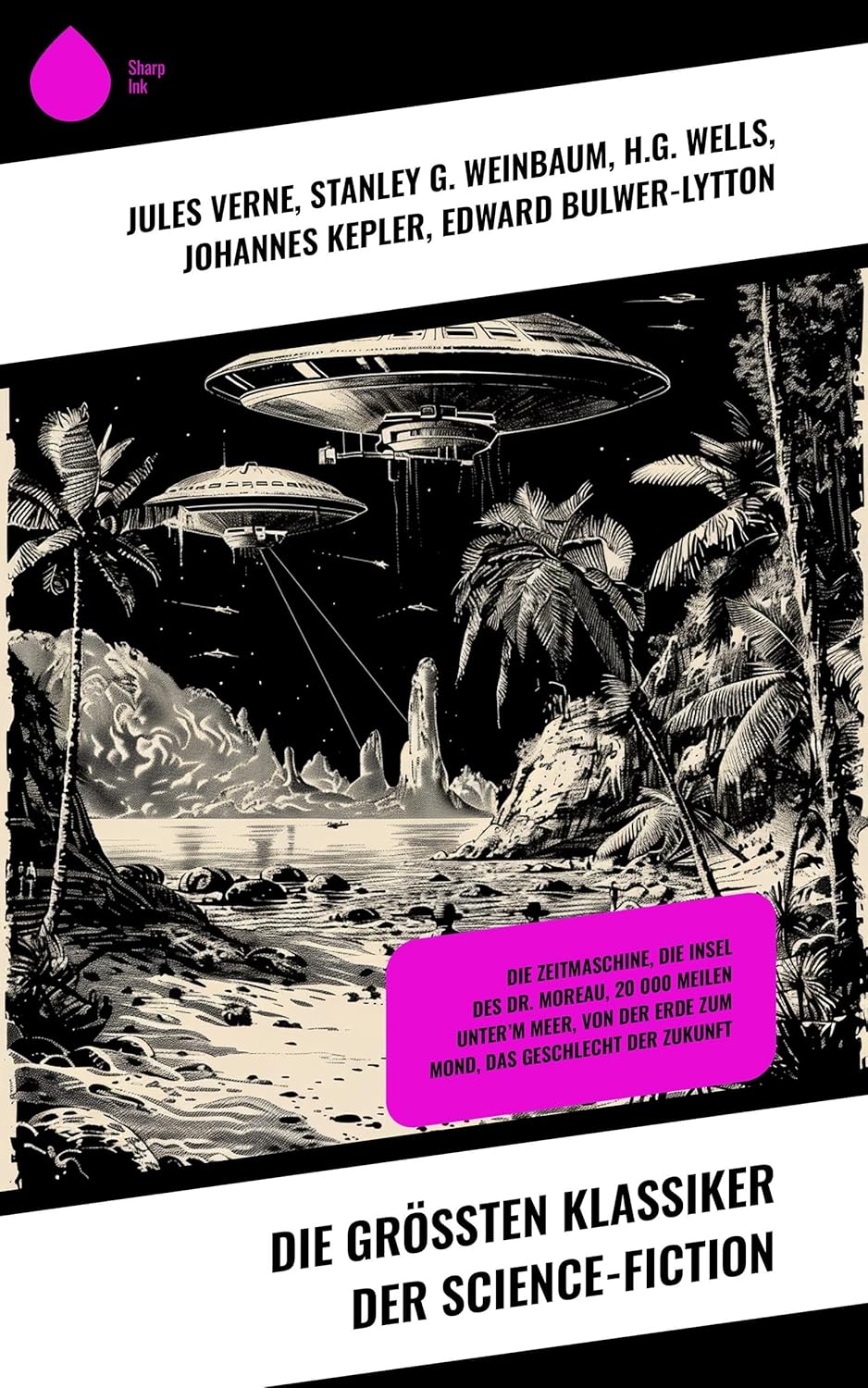 Die größten Klassiker der ScienceFiction Die Zeitmaschine, Die Insel des Dr. Moreau, 20 000