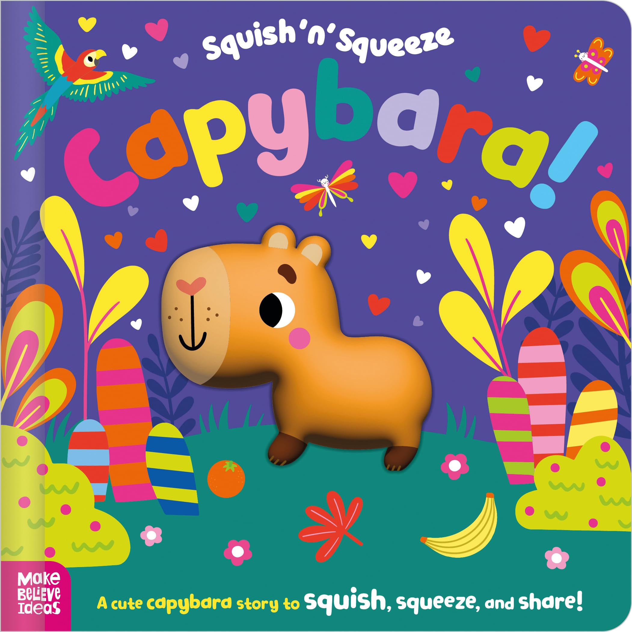 Squish 'n' Squeeze Capybara! (Touch and Feel Board Book)
