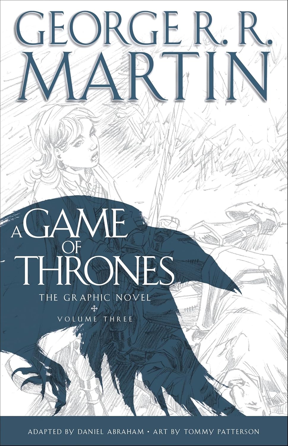 A Game of Thrones: The Graphic Novel: Volume Three (A Song of Ice and Fire Graphic Novels)