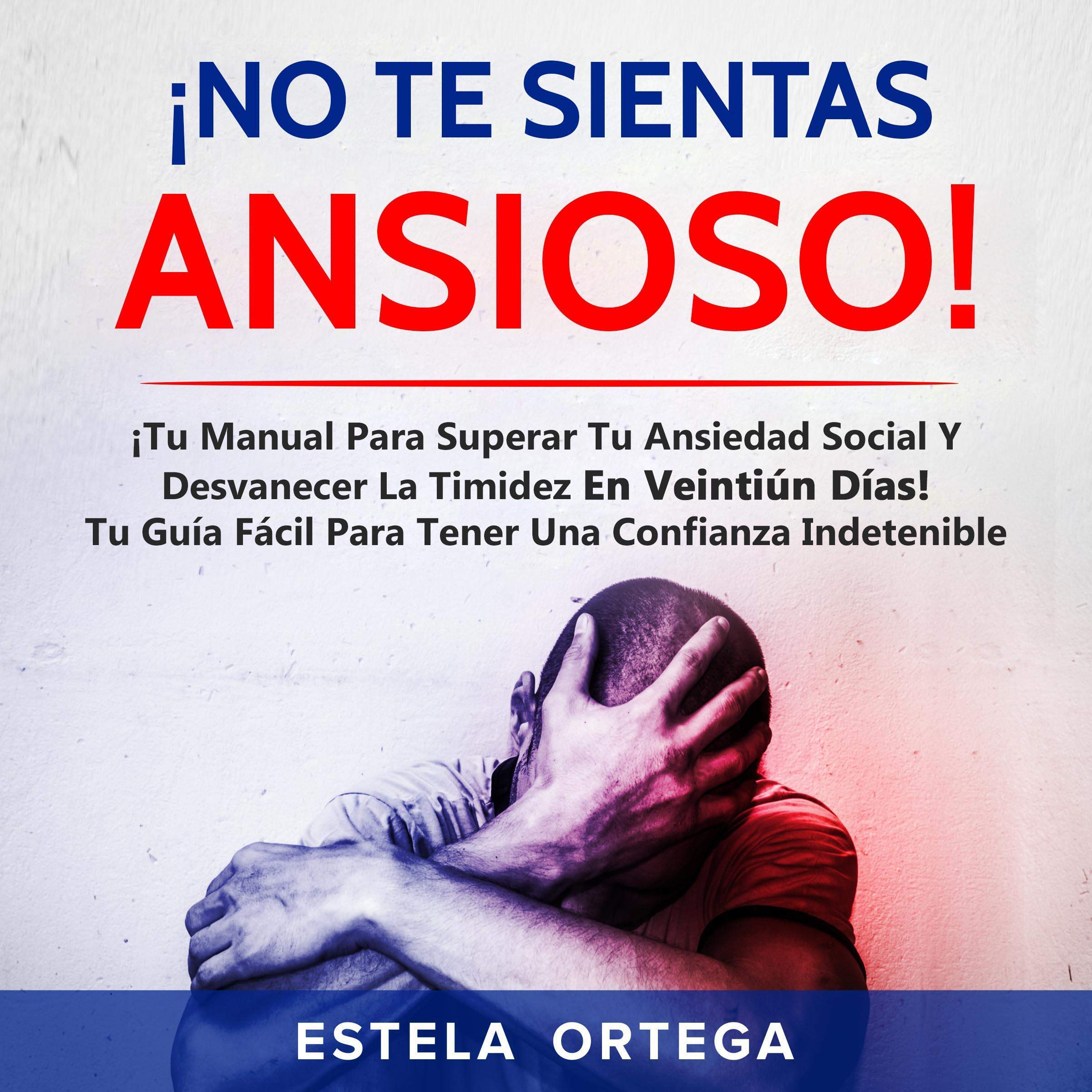 ¡No Te Sientas Ansioso! [Don't Feel Anxious!]