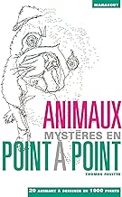 Download Animaux mystères en point à point: 20 animaux à dessiner en 1000 points PDF