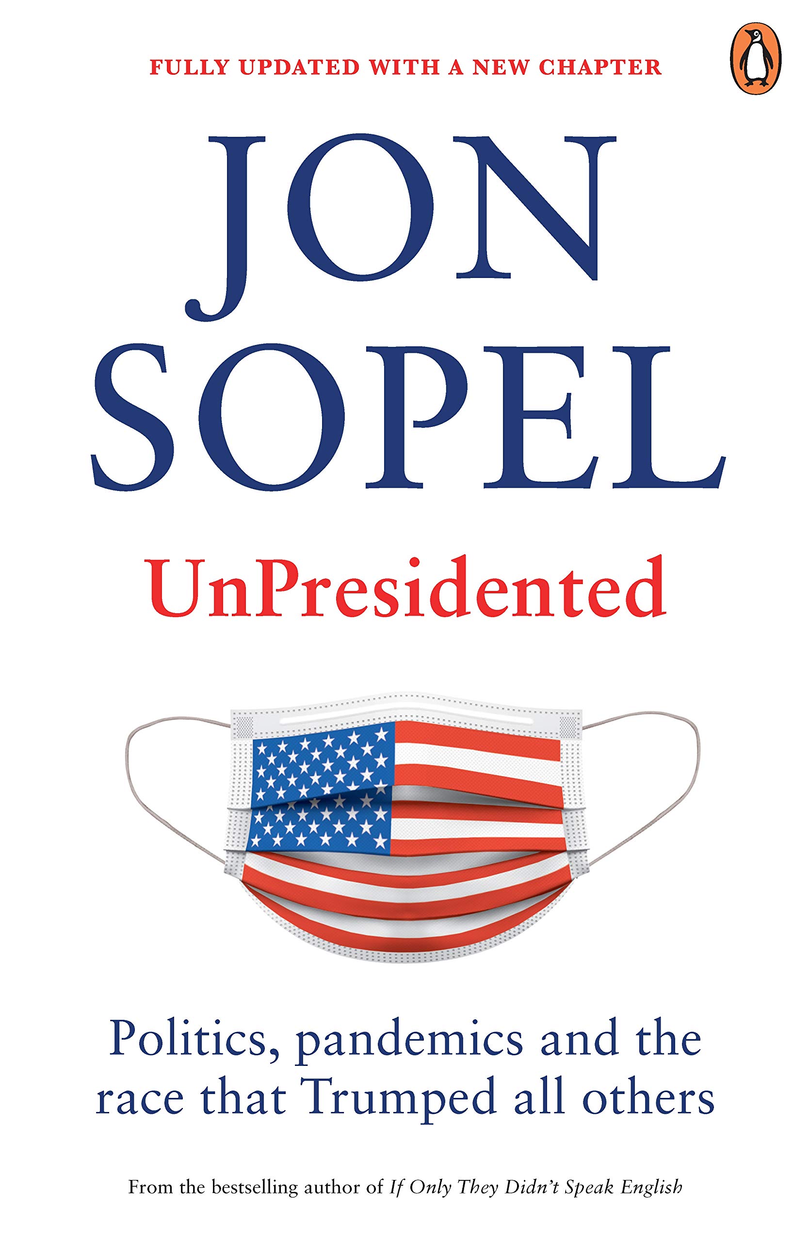 UnPresidented: Politics, pandemics and the race that  by Jon Sopel PAPERBACK