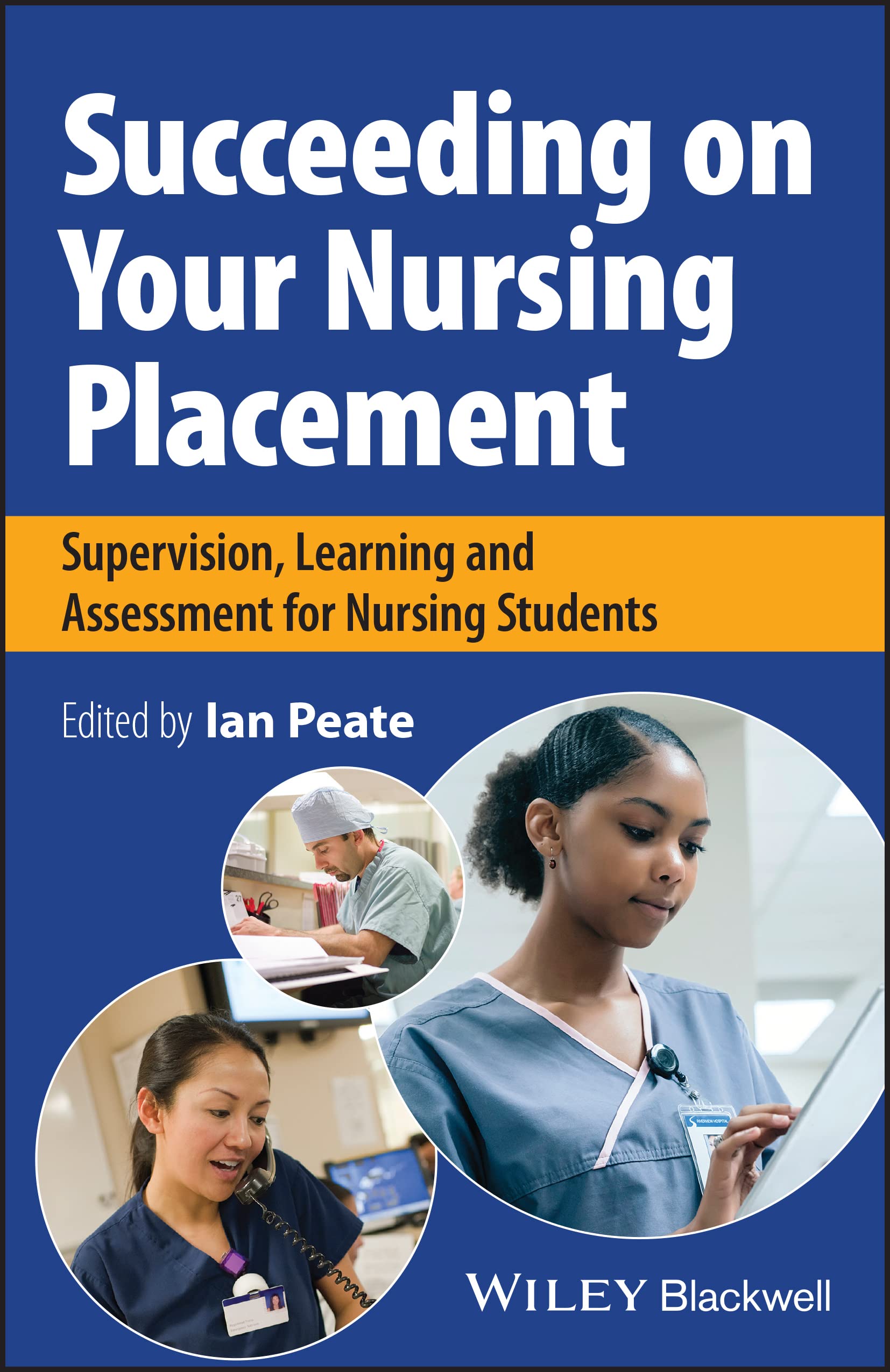 Succeeding on Your Nursing Placement by Ian Peate - 9781119819660