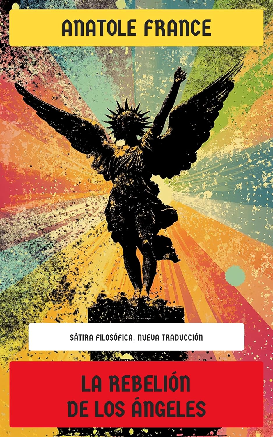 La rebelión de los ángeles: Sátira filosófica (Spanish Edition)      Kindle Edition