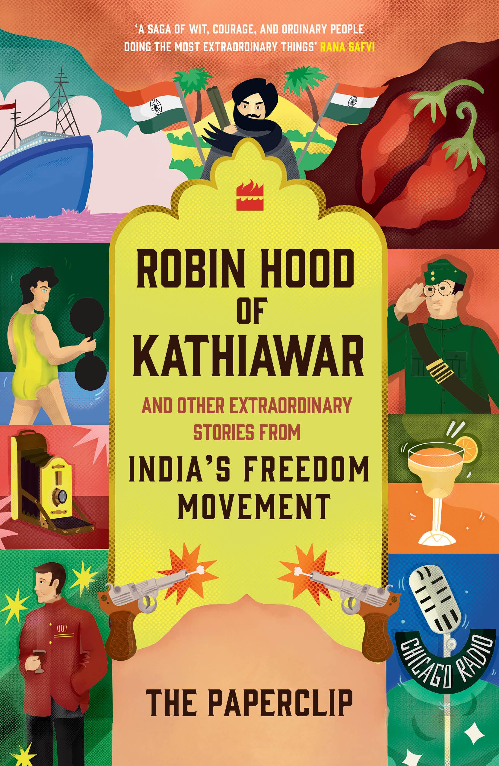 Robin Hood of Kathiawar and Other Extraordinary Stories from India's Freedom Movement