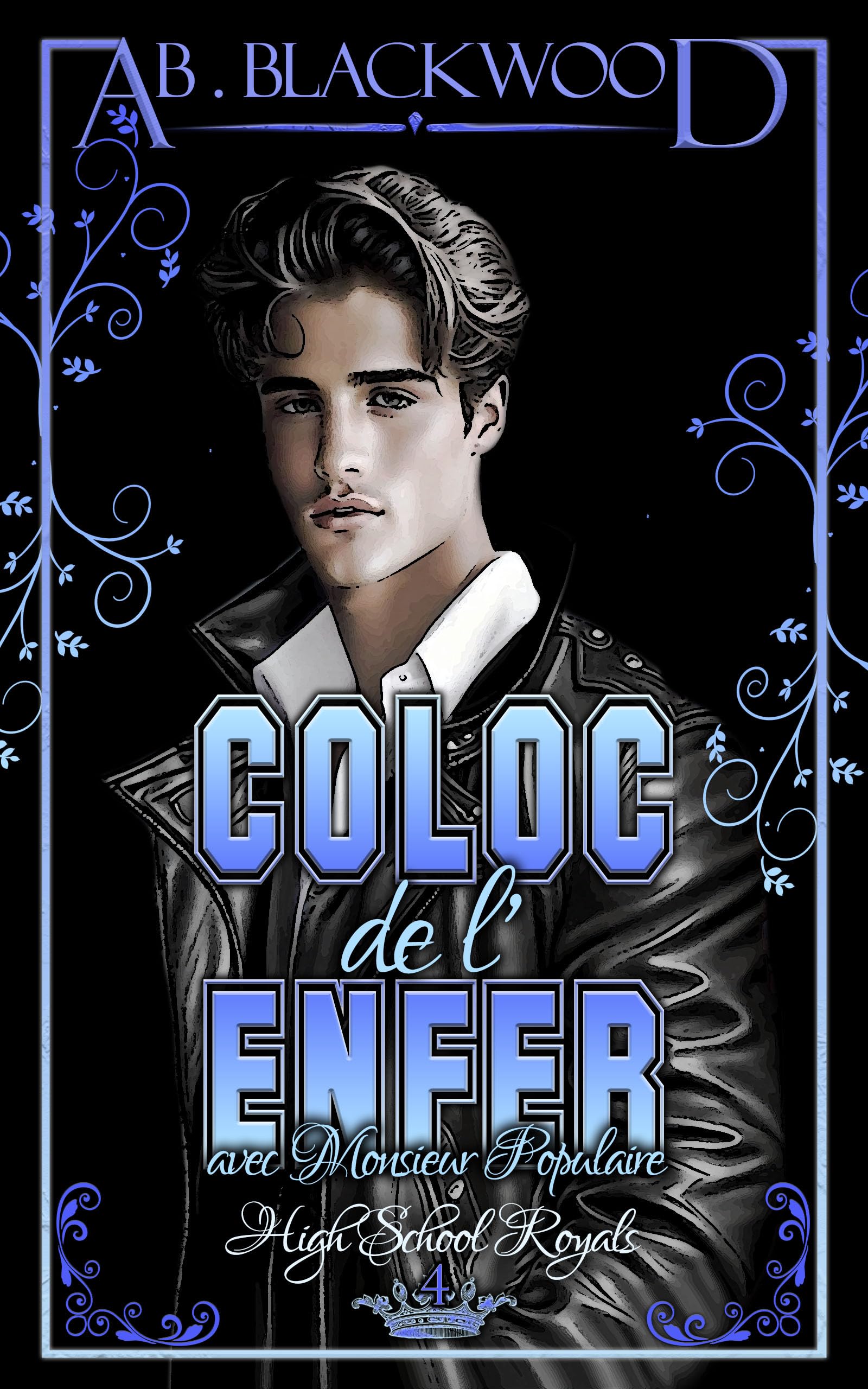 Coloc de l'Enfer avec Monsieur Populaire: High School Royals 4 (French Edition)