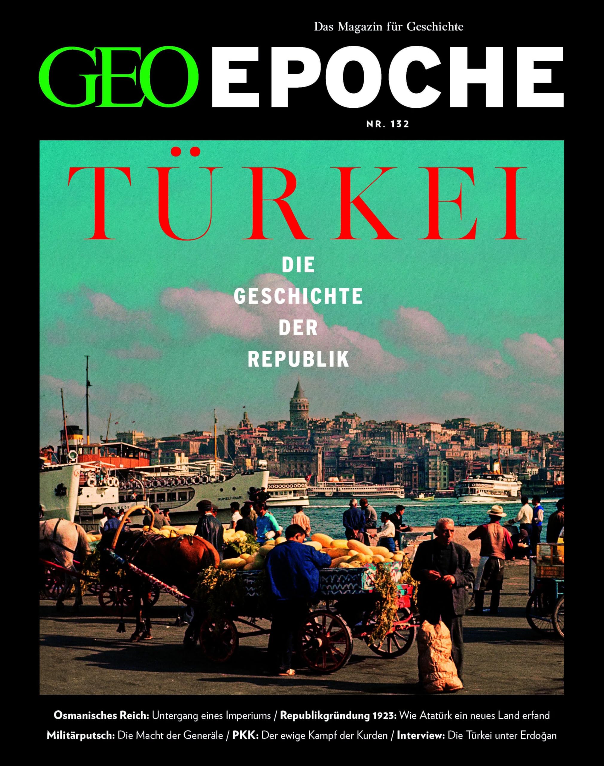 GEO Epoche 132/2025 - Die Geschichte der Türkei: Das Magazin für Geschichte