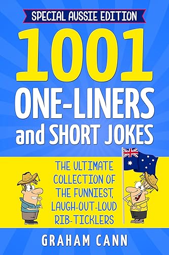 1001 One-Liners and Short Jokes (Special Aussie Edition): The Ultimate Collection of the Funniest, Laugh-Out-Loud Rib-Ticklers (1001 Jokes and Puns)