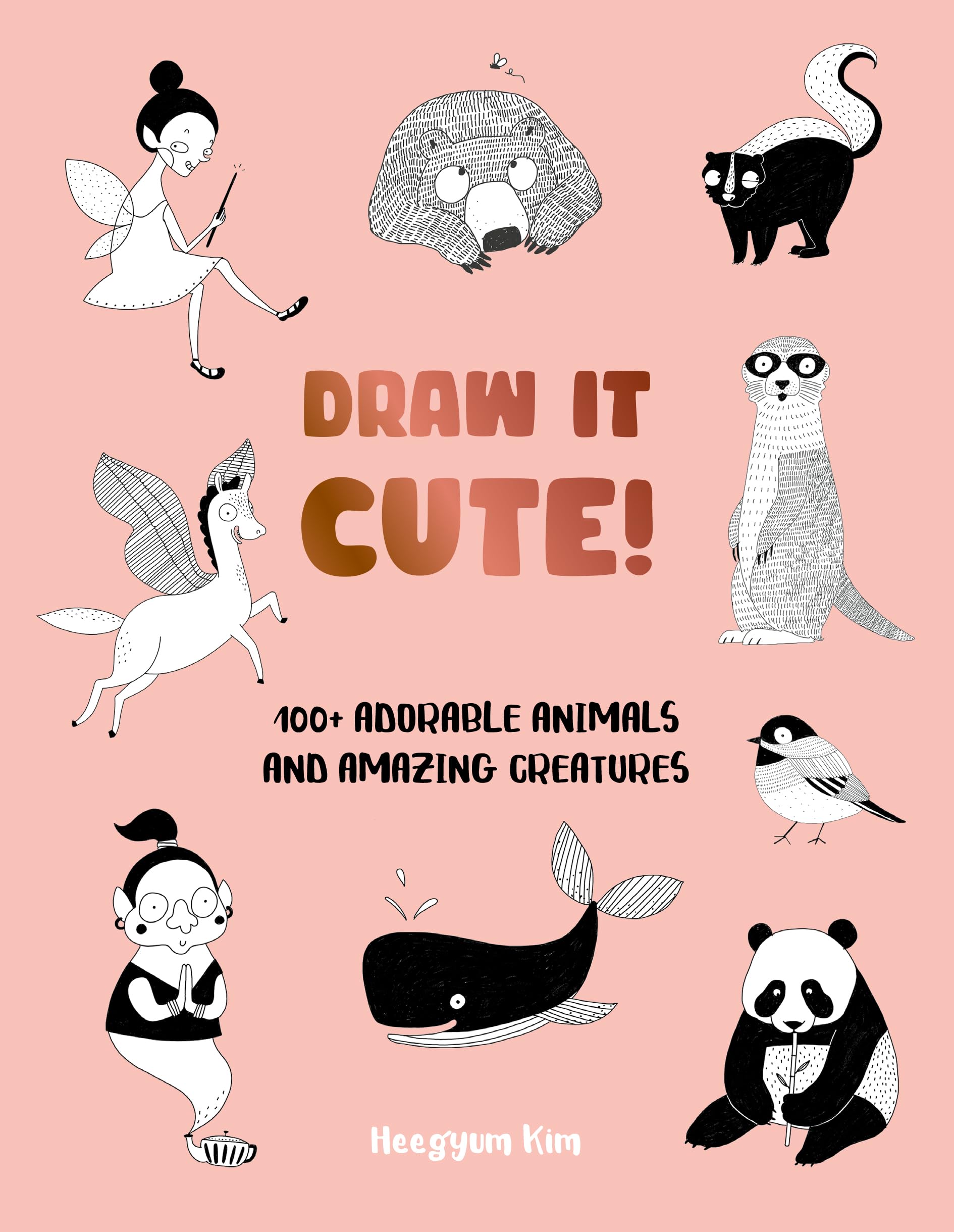 Draw It Cute!: 100+ Adorable Animals and Amazing Creatures (1)