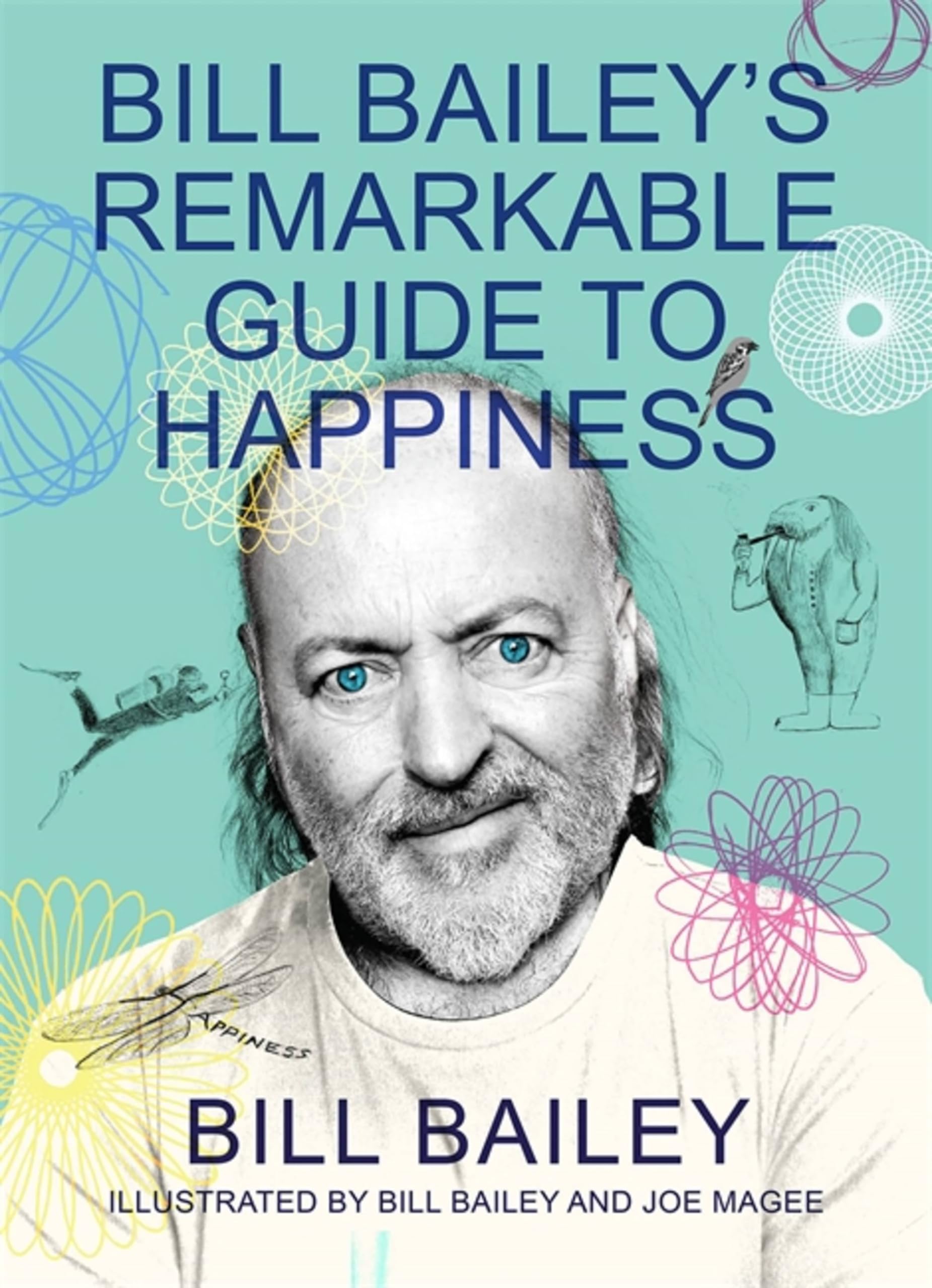 Bill Bailey's Remarkable Guide to Happiness: Amazon.co.uk: Bailey, Bill ...