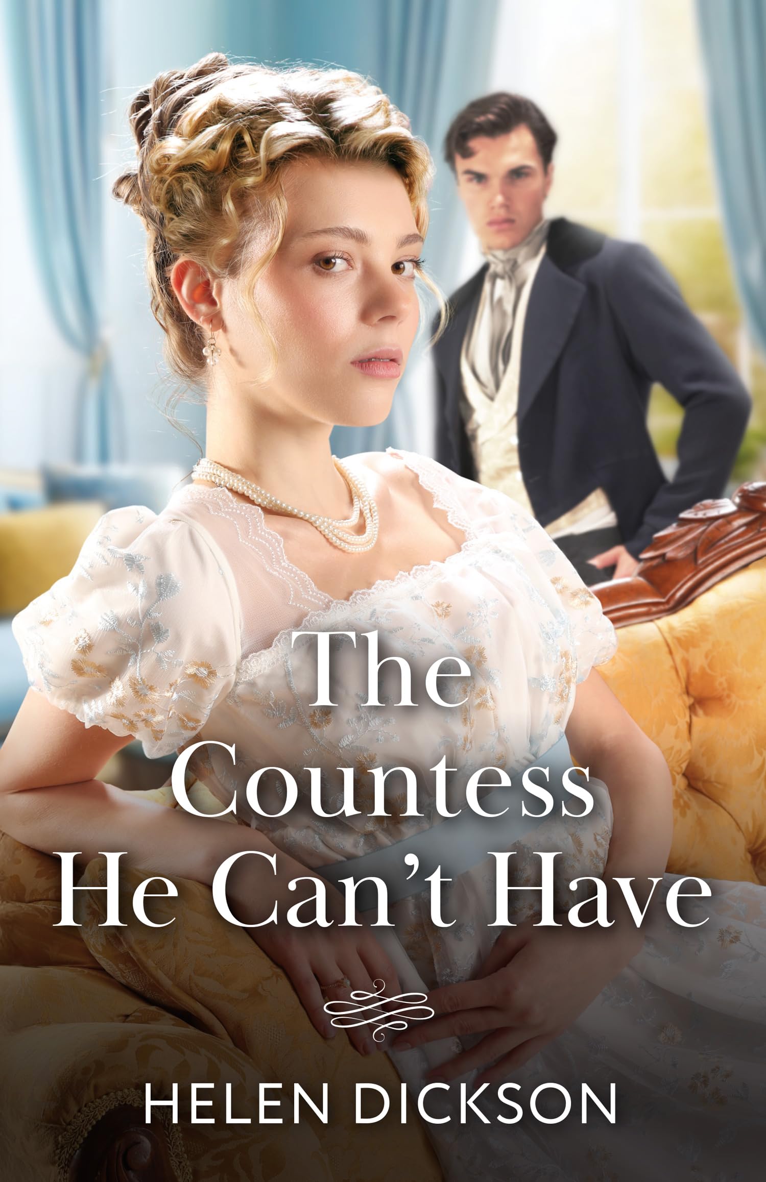 The Countess He Can't Have: Falling for the forbidden Earl! A high society regency romance for fans of off limits temptation, matchmaking and witty heroines! New for 2026!
