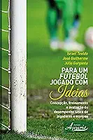 Para um Futebol Jogado com Ideias