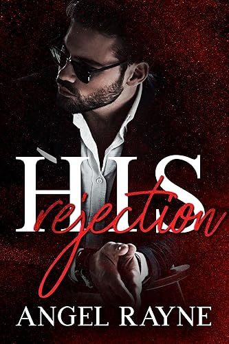 His Rejection: A Dark Mafia Romance (His Possession Trilogy Book 2)