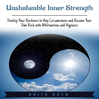 Unshakeable Inner Strength Audiobook by Anita Arya episode artwork