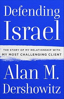 Defending Israel: The Story of My Relationship with My Most Challenging Client