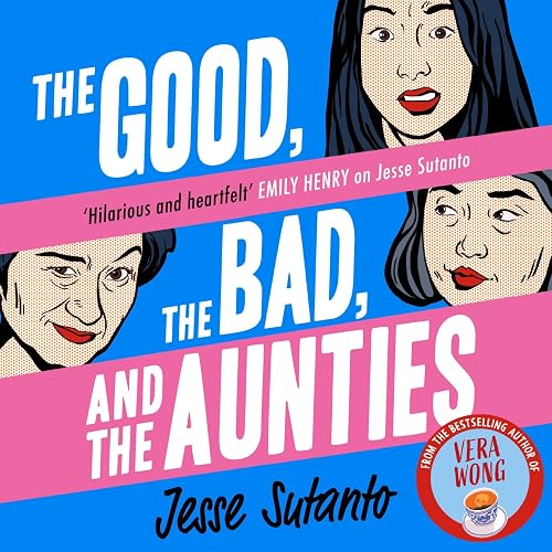 The Good, the Bad, and the Aunties: Aunties, Book 3
