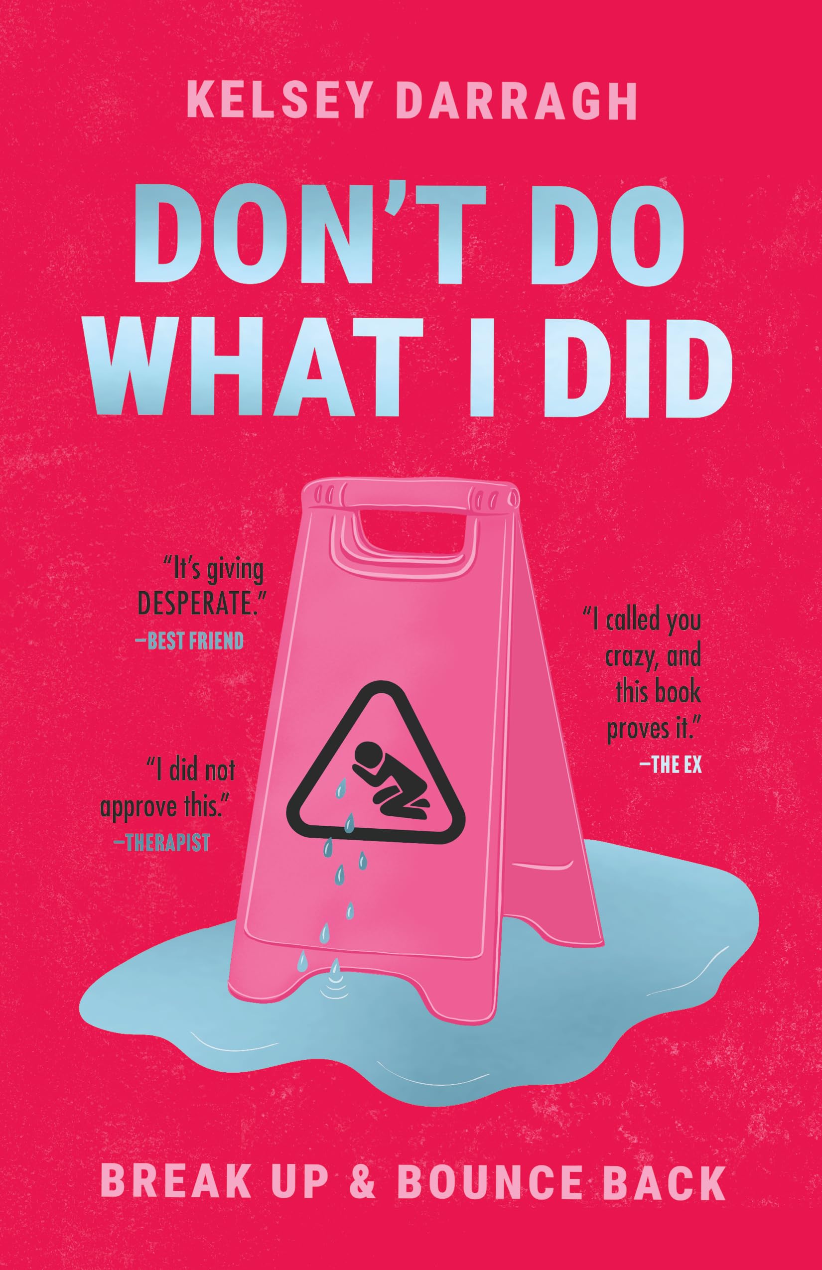 Don't Do What I Did: Break Up & Bounce Back