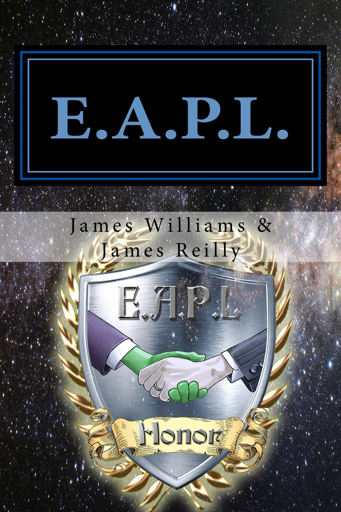 E.A.P.L.: Environmental Alien Protection League (The E.A.P.L. Chronicles Book 1)