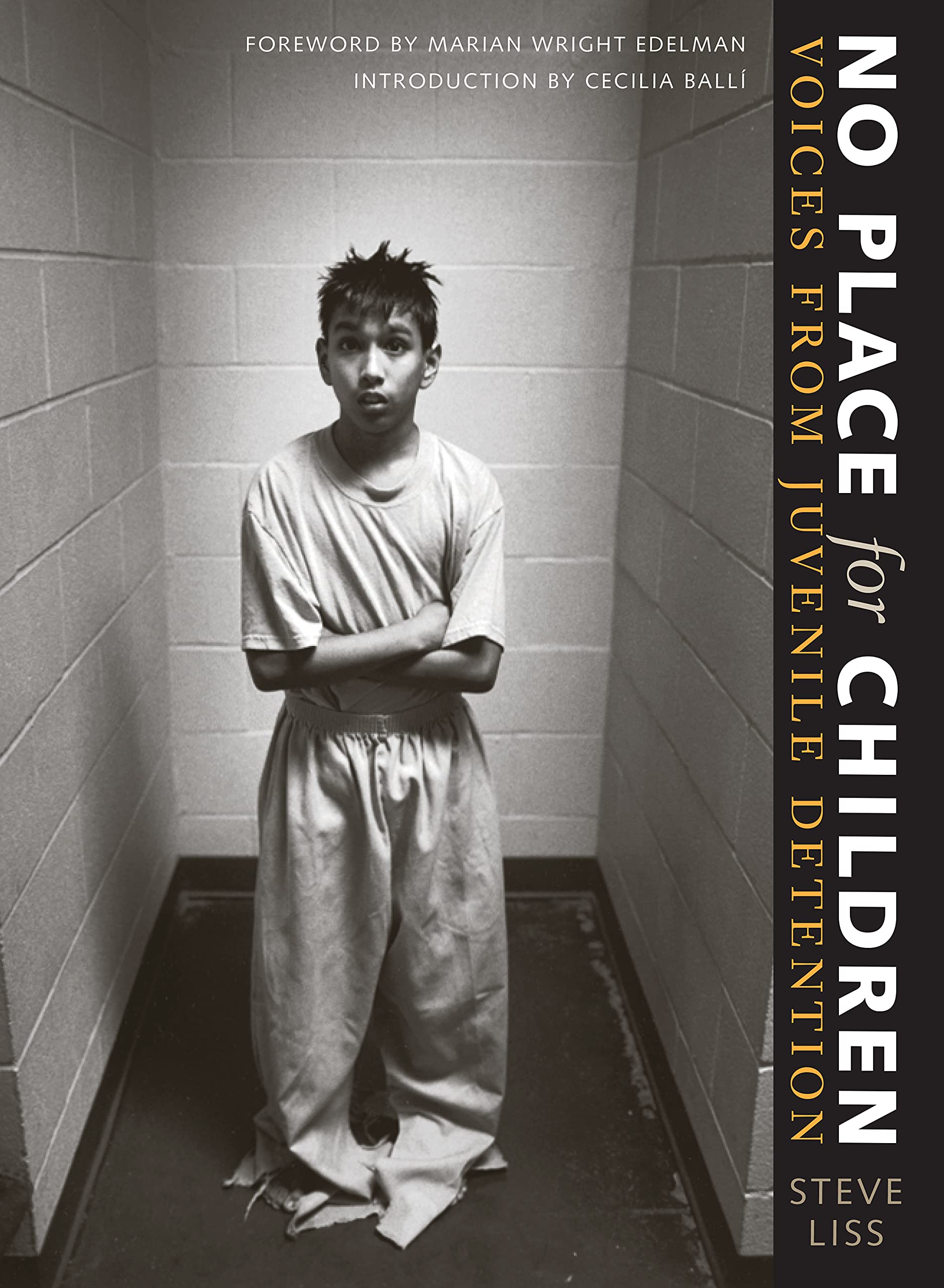 No Place for Children: Voices from Juvenile Detention (Bill and Alice Wright Photography Series)