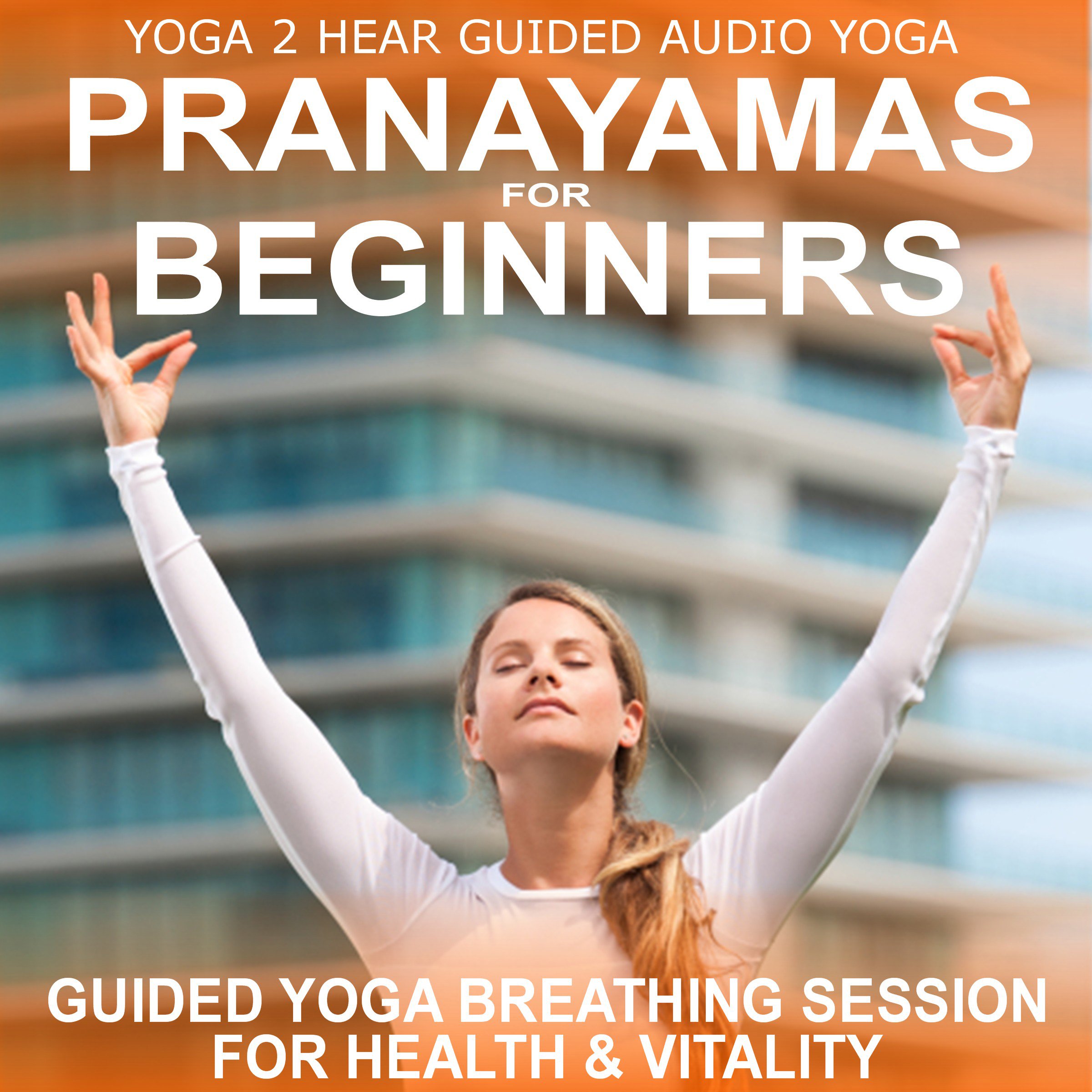 Pranayamas for Beginners