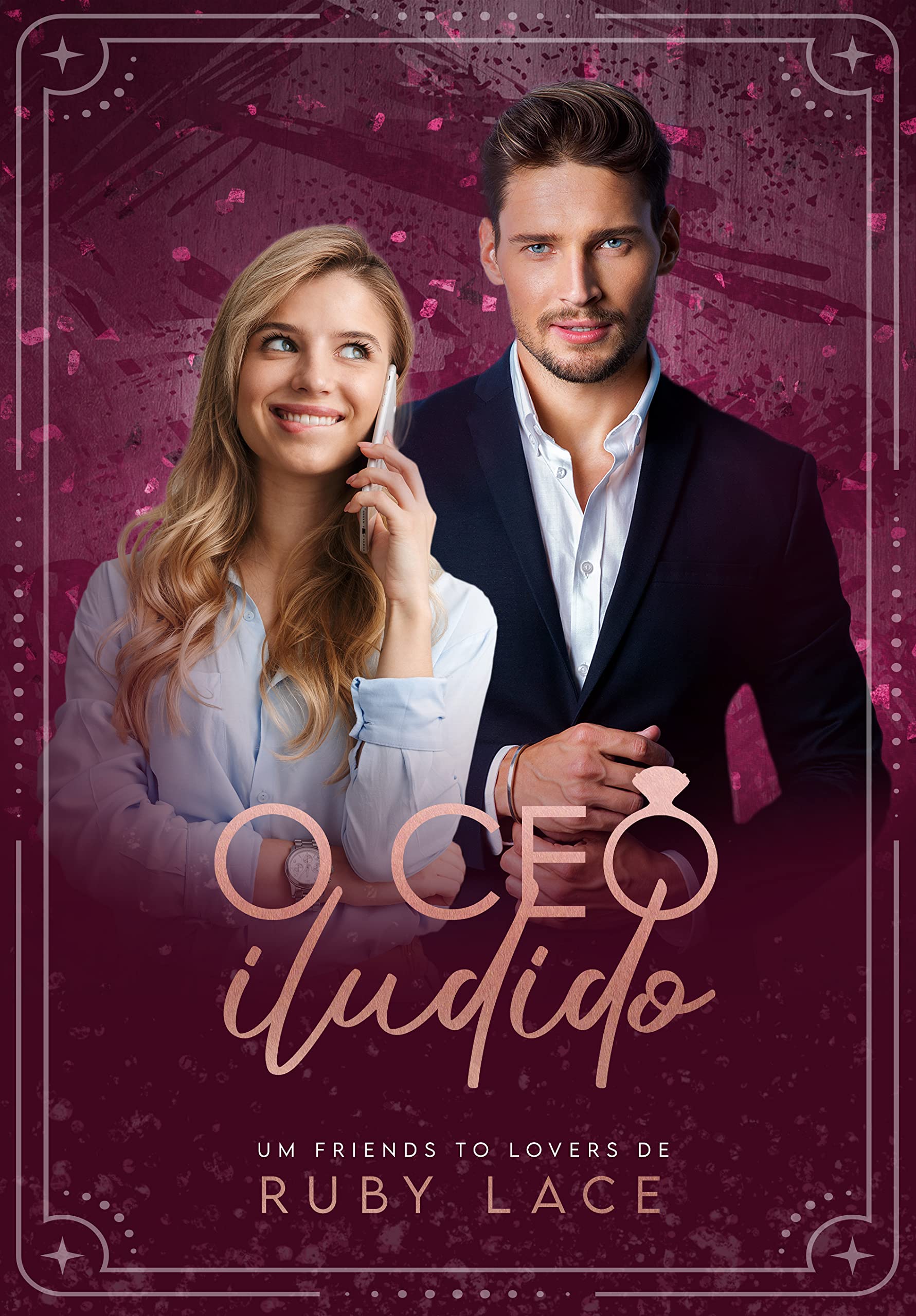 O CEO ILUDIDO: um friends to lovers (O Destino dos CEOs)