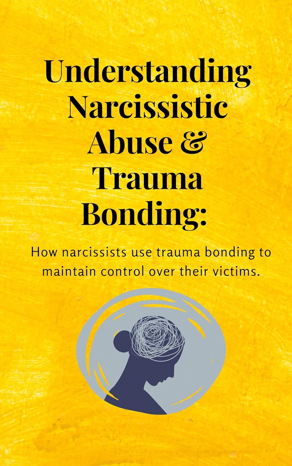 Understanding narcissistic abuse and trauma bonding How