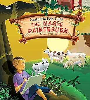 SQUARE BOOK: FANTASTIC FOLKTALES  THE MAGIC PAINTBRUSH CHINESE FOLKTALE