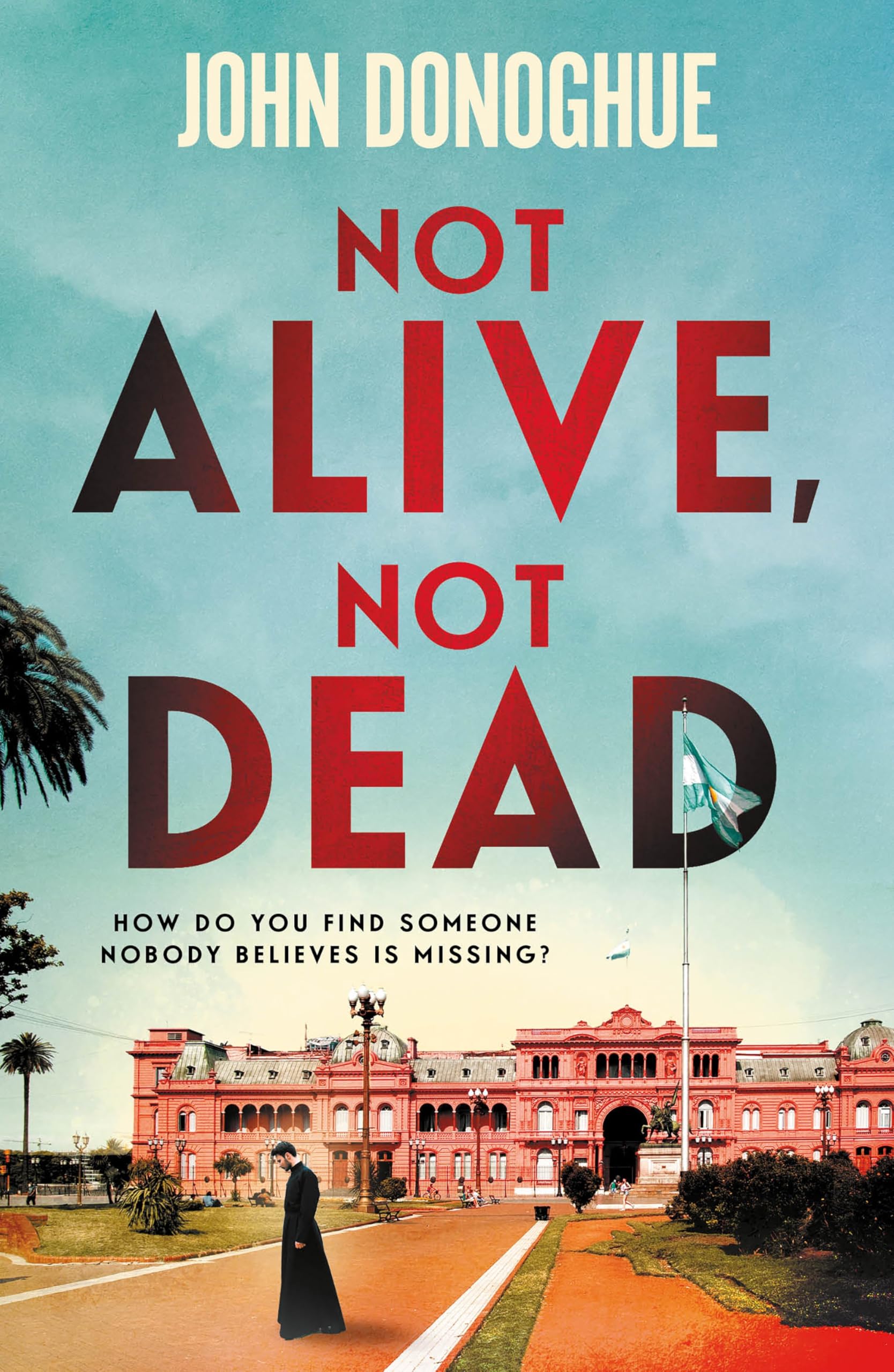 Not Alive, Not Dead: A gripping historical thriller full of intrigue and suspicion