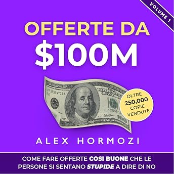 Offerte da $100M [$100M Offers] Audiolibro di Alex Hormozi episode artwork