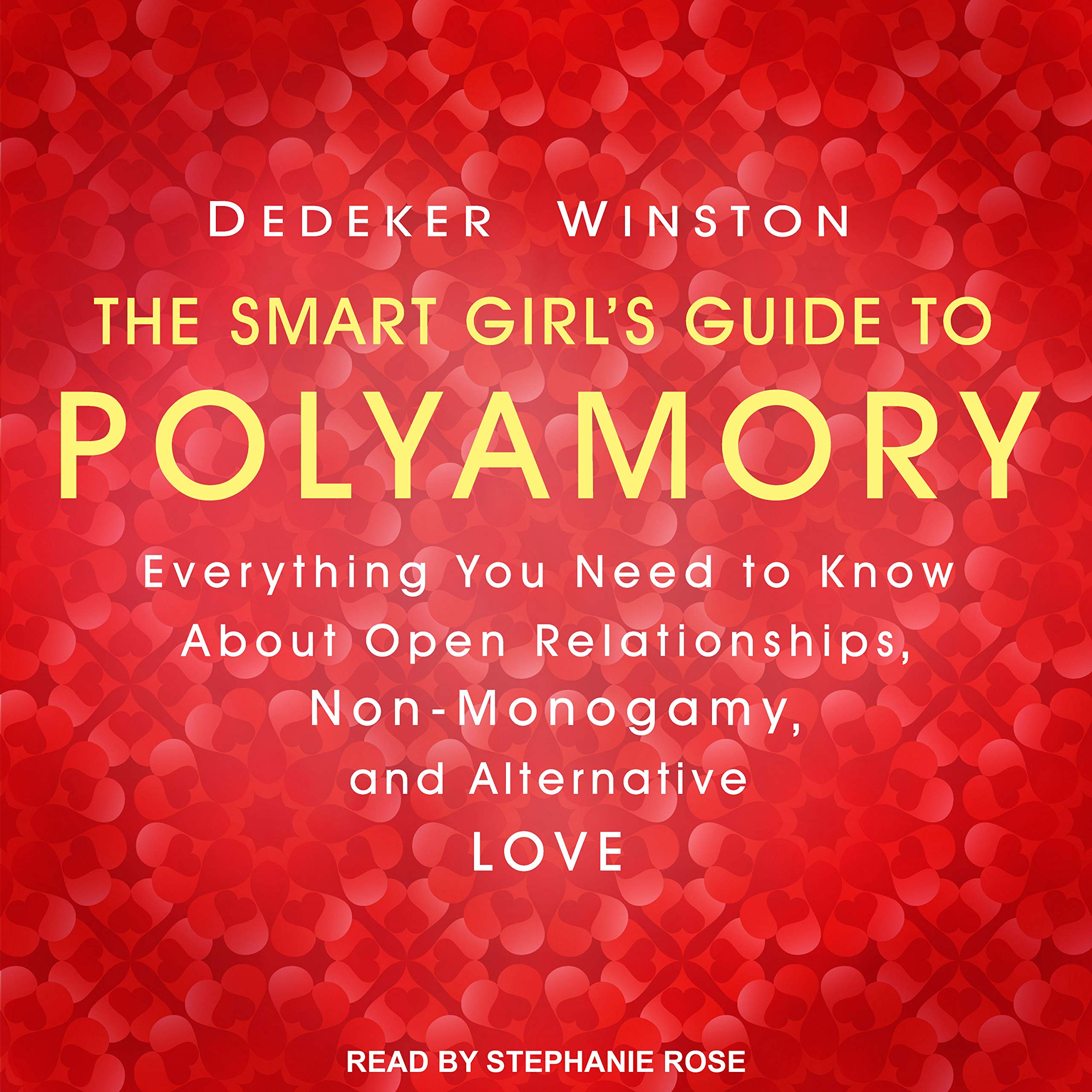 Smart Girl's Guide to Polyamory: Essential Knowledge for Open Relationships and Non-Monogamy
