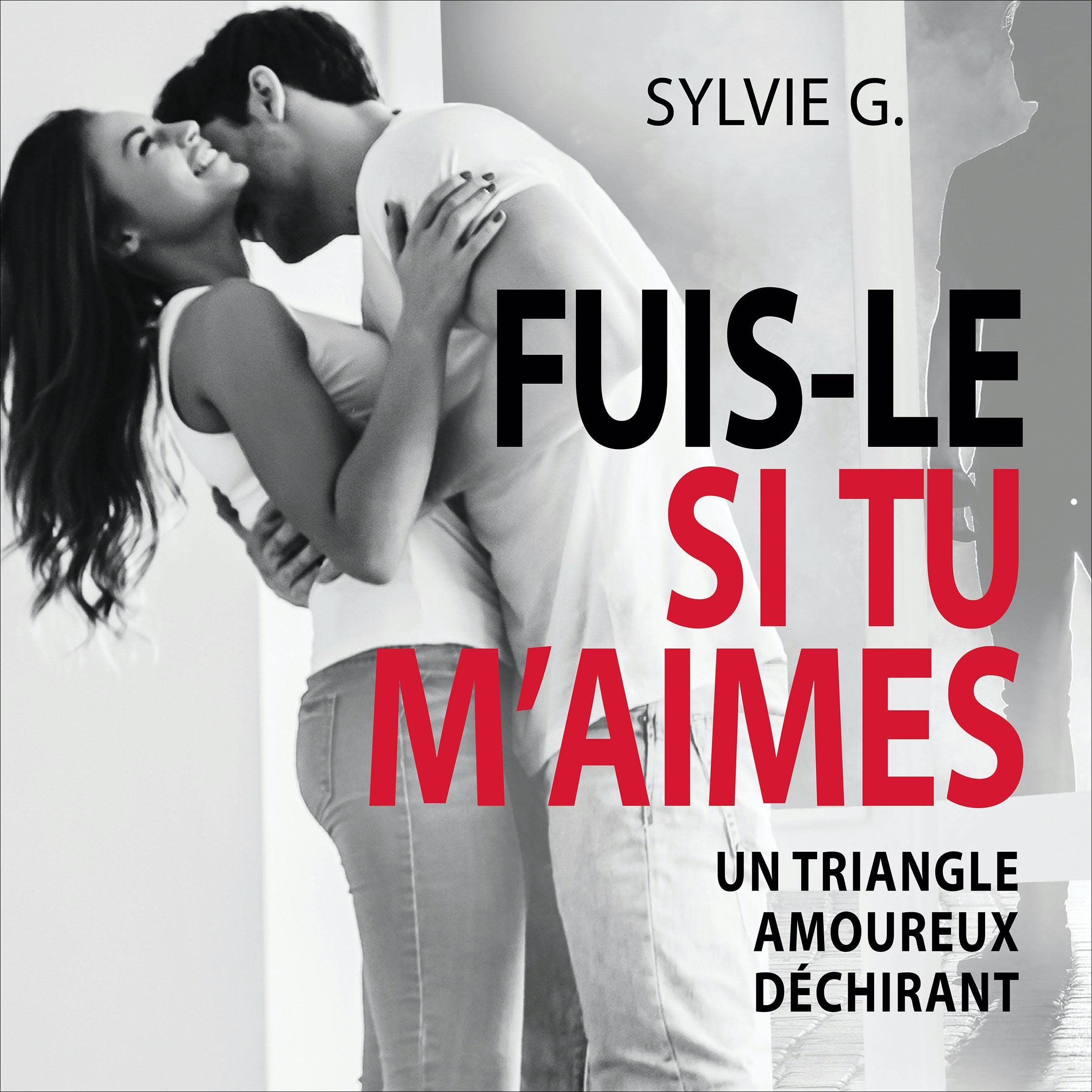 Fuis-le si tu m'aimes: Un triangle amoureux déchirant