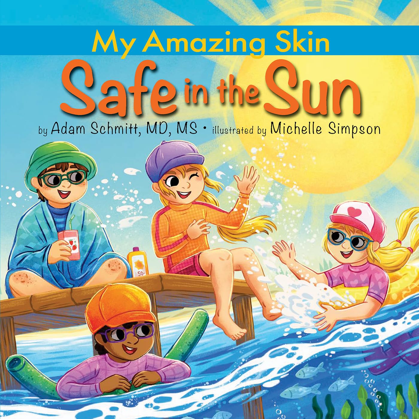 Safe in the Sun (My Amazing Skin)      Paperback – Picture Book, July 22, 2025