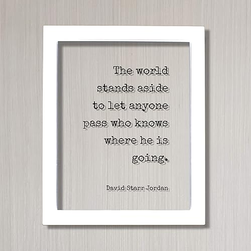 Miniatura 2 de David Starr Jordan - Quote - The world stands aside to let anyone pass who knows where he is going - Business Leadership Goals Hustle Grind