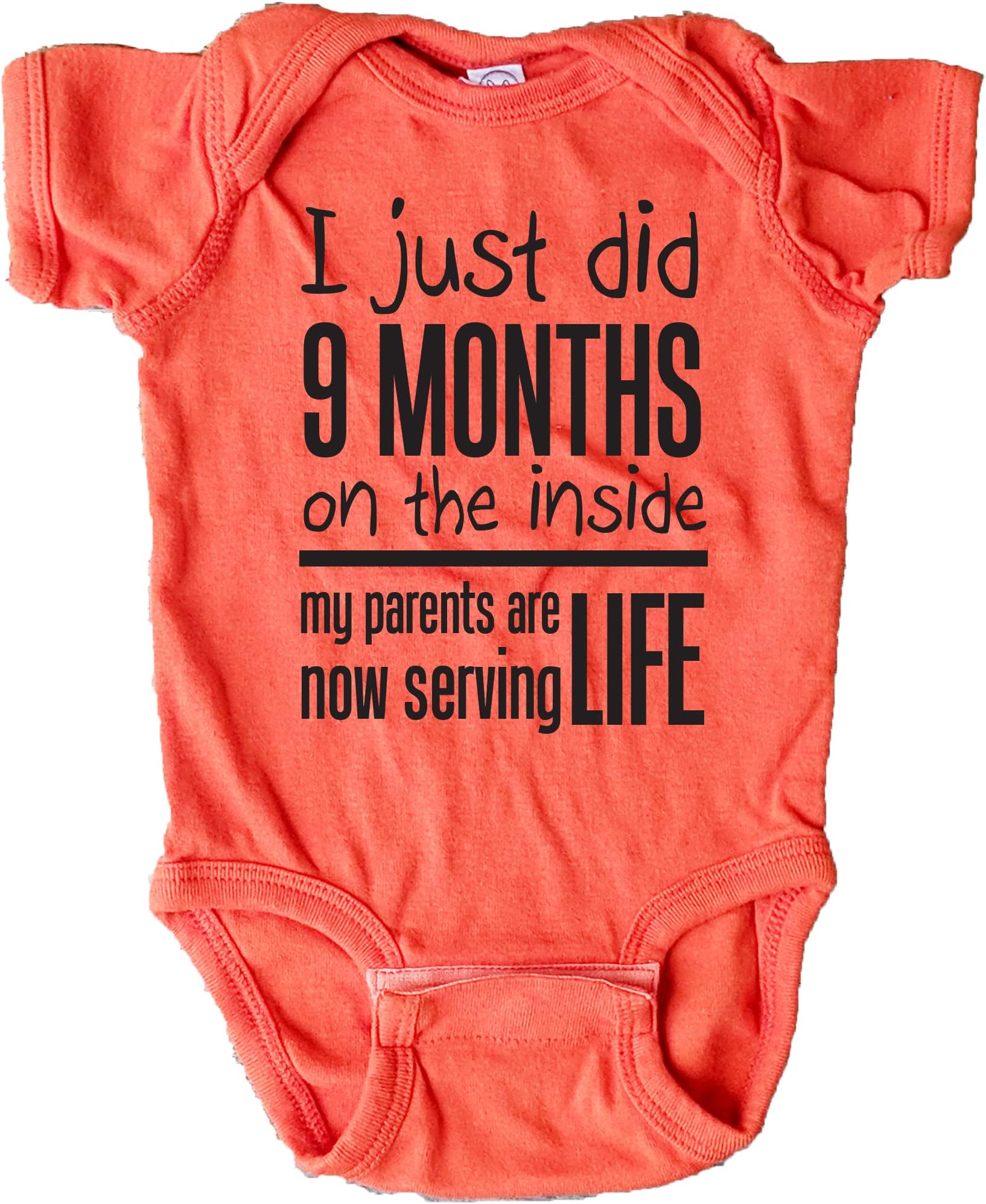 I Just Did 9 Months On The Inside - My Parents Are Now Serving Life Funny Baby Shirt