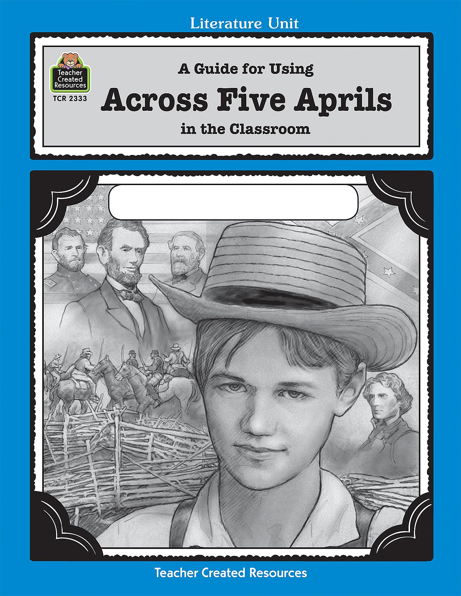 A Guide for Using Across Five Aprils in the Classroom (Literature Units)