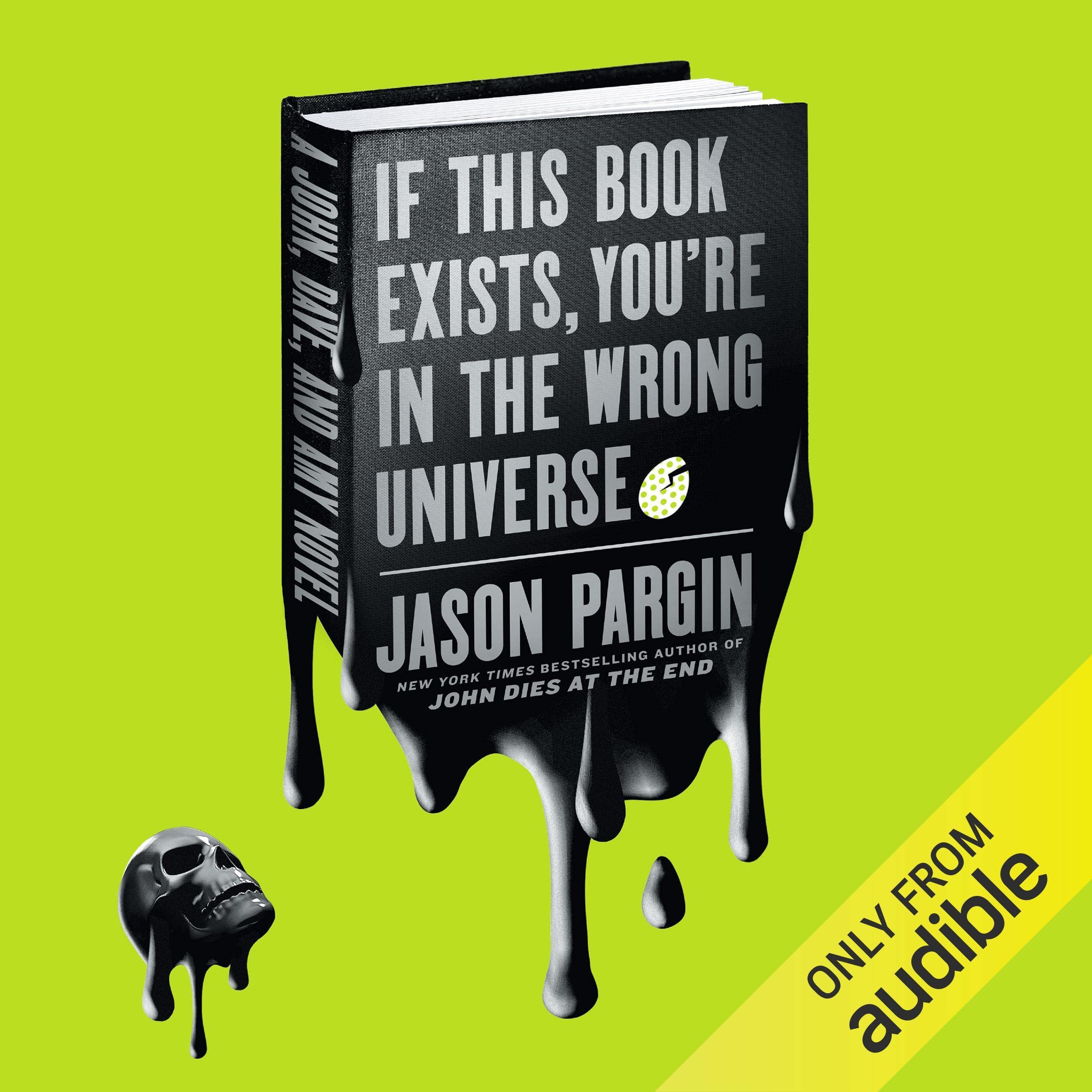 If This Book Exists, You're in the Wrong Universe: A Novel