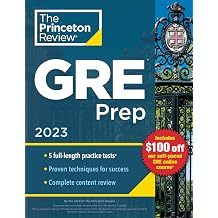 Princeton Review GRE Prep, 2023 5 Practice Tests + Review & Techniques + Online Features Graduate School Test Preparation