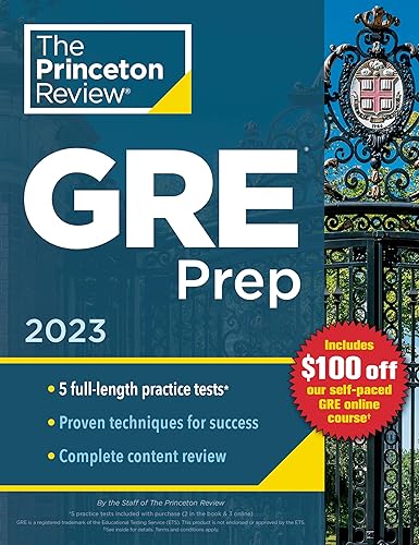 Princeton Review GRE Prep, 2023: 5 Practice Tests + Review &amp; Techniques + Online Features (Graduate School Test Preparation)