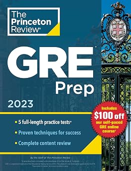 Princeton Review GRE Prep, 2023 5 Practice Tests + Review & Techniques + Online Features Graduate School Test Preparation