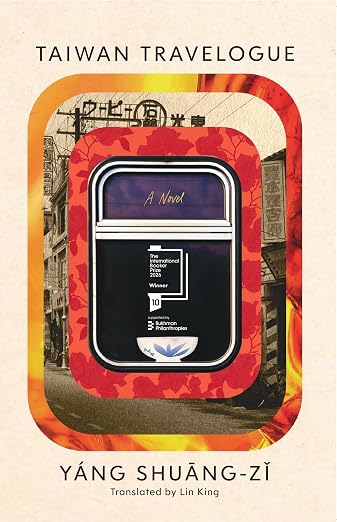 Taiwan Travelogue | Winner of the International Booker Prize 2026: Winner of the National Book Award for Translated Literature 2024